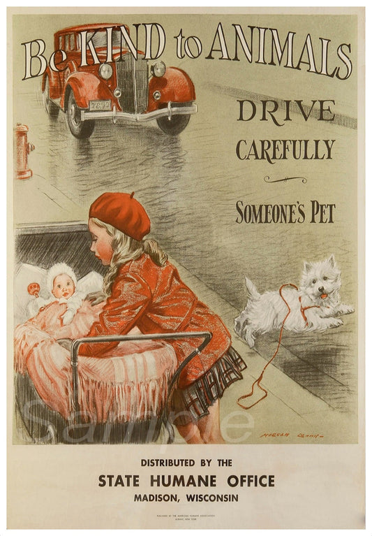 Vintage poster print featuring an illustration of a woman and a child with a small white dog on a leash, under a vintage car, with the text 'BE KIND TO ANIMALS' and 'DRIVE CAREFULLY SOMEONE'S PET'.