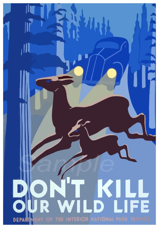 Vintage style advertising poster featuring a graphic of a wolf and a car with the text 'DON'T KILL OUR WILDLIFE' and 'DEPARTMENT OF THE INTERIOR NATIONAL PARK SERVICE'.