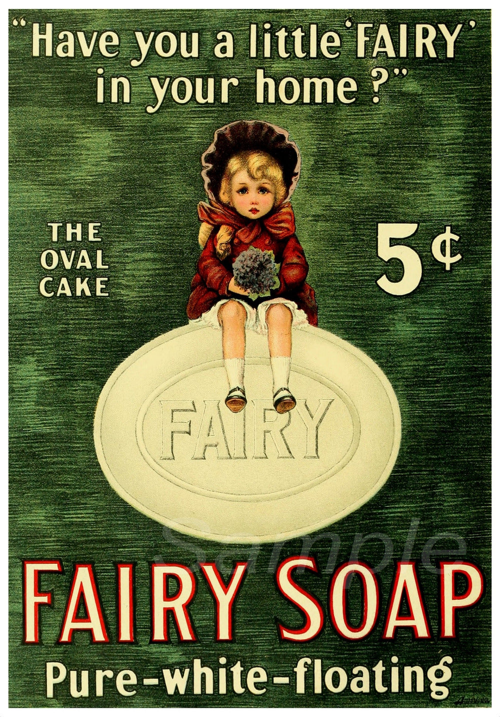 Vintage advertising poster for Fairy Soap featuring an illustration of a fairy sitting on a white bubble with the text 'The Oval Cake' and 'Fairy Soap' on it, against a green background. The poster has a caption that reads 'HAVE YOU A LITTLE FAIRY IN YOUR HOME?' and a price tag of '5 cents'.