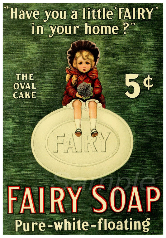 Vintage advertising poster for Fairy Soap featuring an illustration of a fairy sitting on a white bubble with the text 'The Oval Cake' and 'Fairy Soap' on it, against a green background. The poster has a caption that reads 'HAVE YOU A LITTLE FAIRY IN YOUR HOME?' and a price tag of '5 cents'.