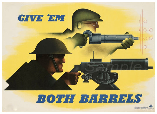 Vintage-style poster with soldiers holding guns and text 'Give 'em Both Barrels' on a yellow background.