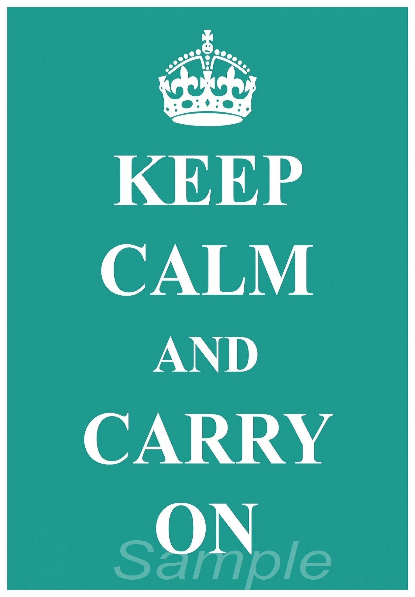 A poster print with the text 'KEEP CALM AND CARRY ON' in capital letters, surrounded by a crown shape, on a turquoise background. The poster has a white border and the text 'SAMPLE' at the bottom.