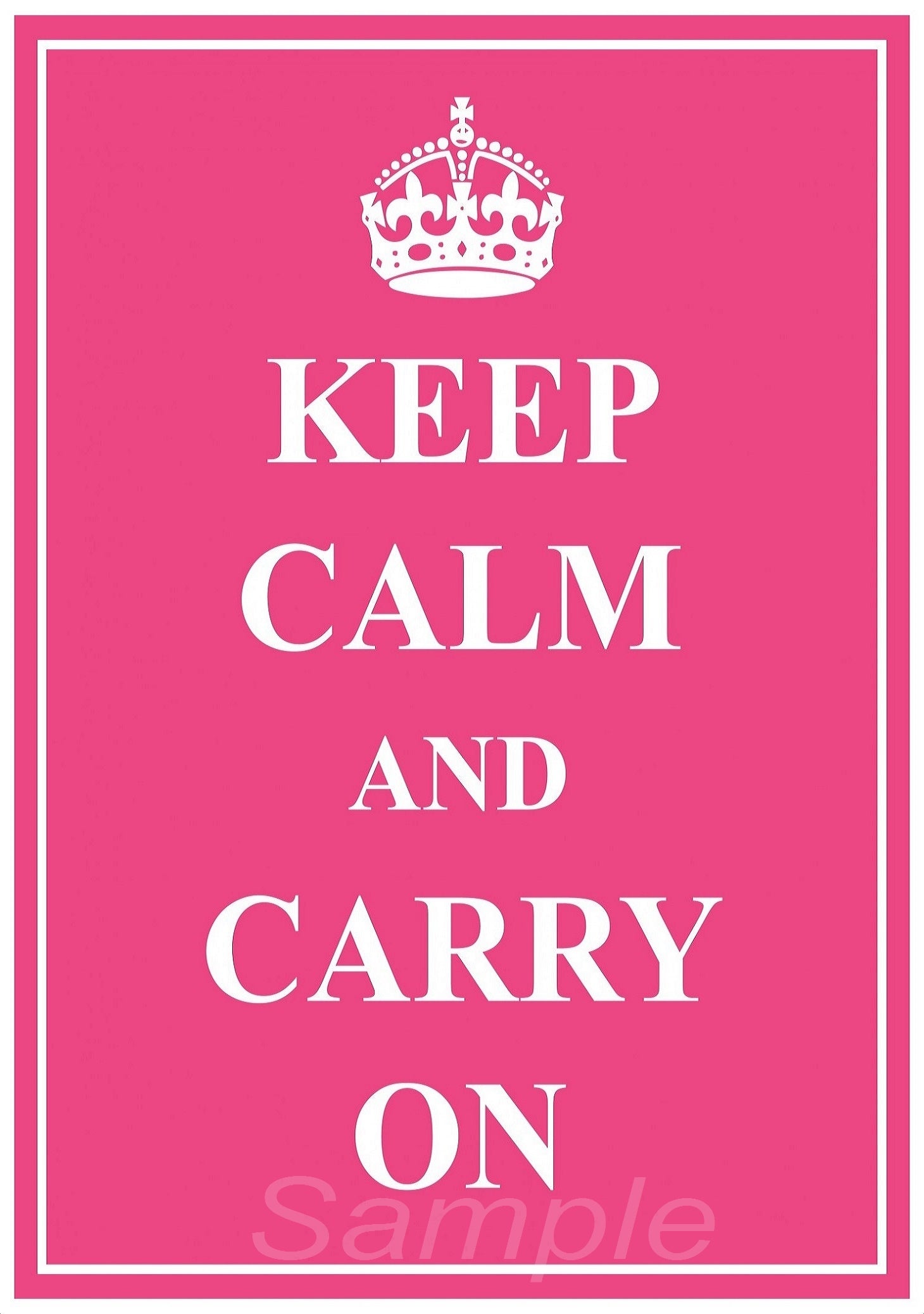 A poster print with pink background and white text saying 'KEEP CALM AND CARRY ON', topped with a crown illustration.