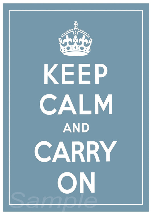 A poster print with the text 'KEEP CALM AND CARRY ON' displayed in bold capital letters, centered on a grey background with a crown at the top.