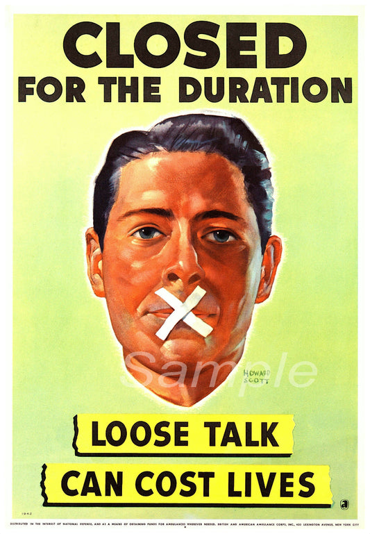 Vintage style poster with a man's face and a text that reads 'CLOSED FOR THE DURATION' and 'LOSE TALK CAN COST LIVES'.