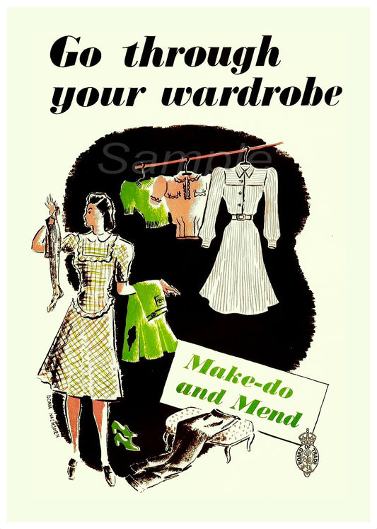 A vintage style poster featuring a woman with a checkered dress, surrounded by various old-fashioned clothing items, with the text 'GO THROUGH YOUR WARDROBE' and 'MAKE DO AND MEND'.