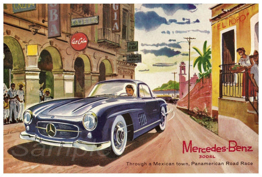 Vintage advertising poster print featuring a Mercedes Benz 300SL car on a Mexican town's road, with a background of buildings and a clear blue sky.