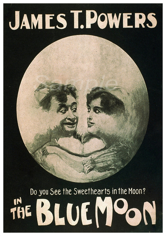Vintage style advertisement poster depicting two individuals looking at a crescent moon, with the text 'James T. Powers - Do you see the Sweethearts in the Moon? IN THE BLUE MOON'.