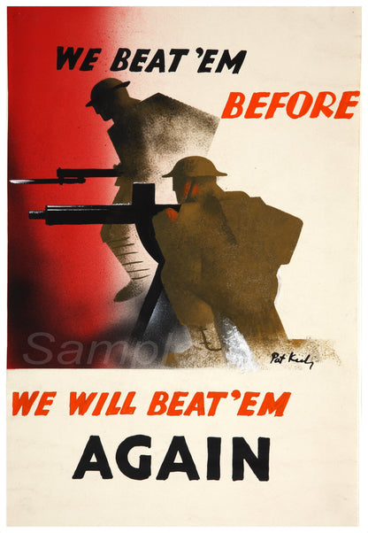 A vintage war poster featuring the text 'WE BEAT 'EM BEFORE WE'LL BEAT 'EM AGAIN' with a silhouette of a soldier and aircraft in the background.