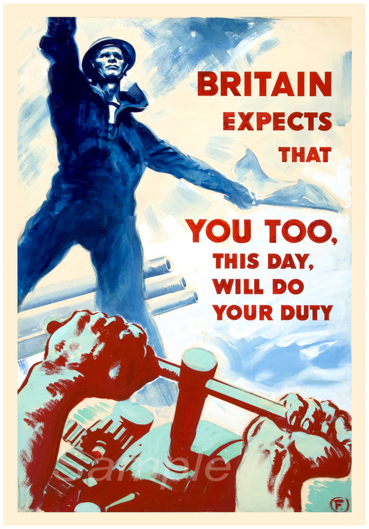 A vintage war poster print depicting a person in a suit with an raised fist, with the text 'BRITAIN EXPECTS THAT YOU TOO, THIS DAY, WILL DO YOUR DUTY'.