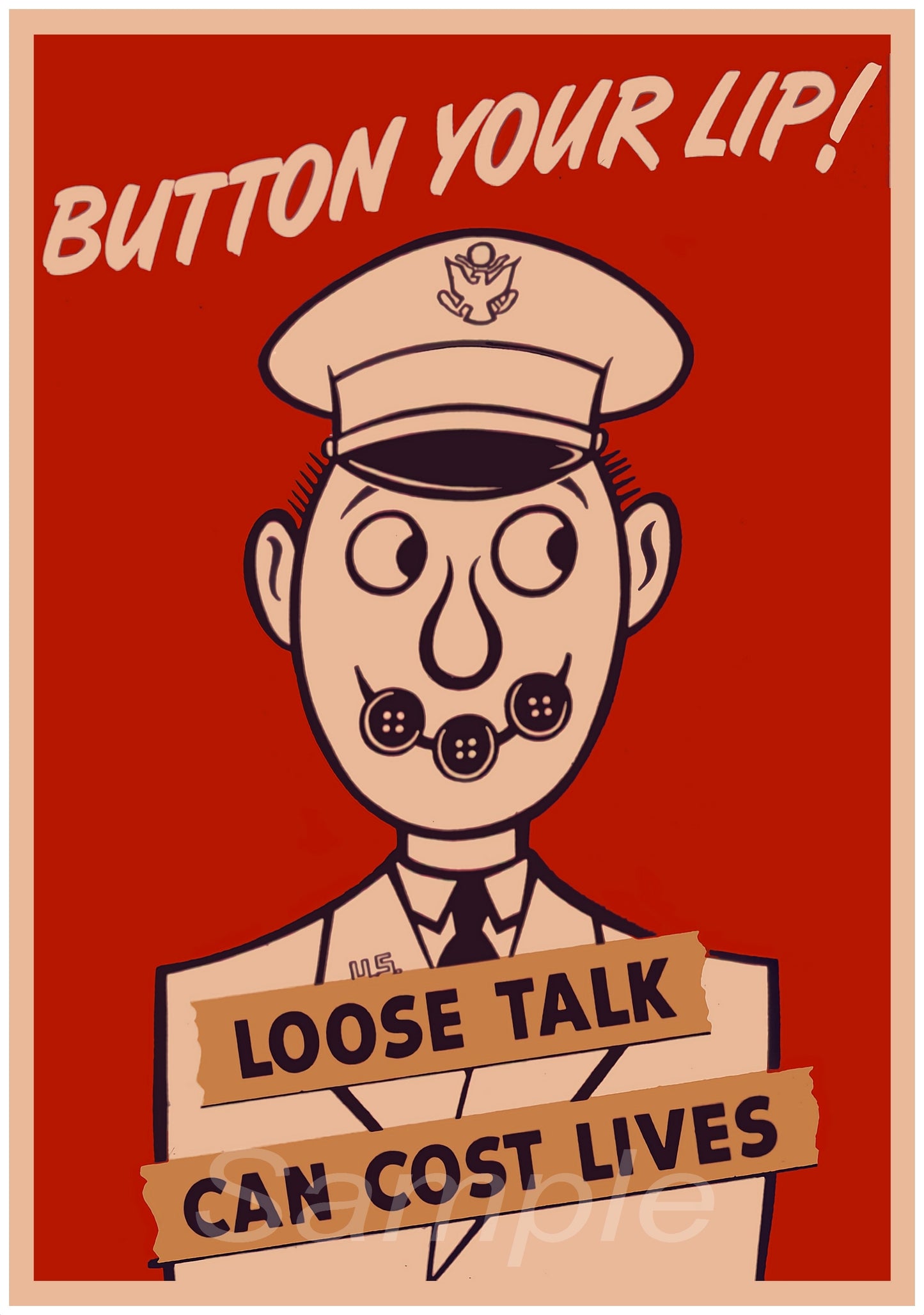 A vintage style poster with a red background featuring a cartoon illustration of a character with the text 'Button Your Lip! Loose Talk Can Cost Lives'.