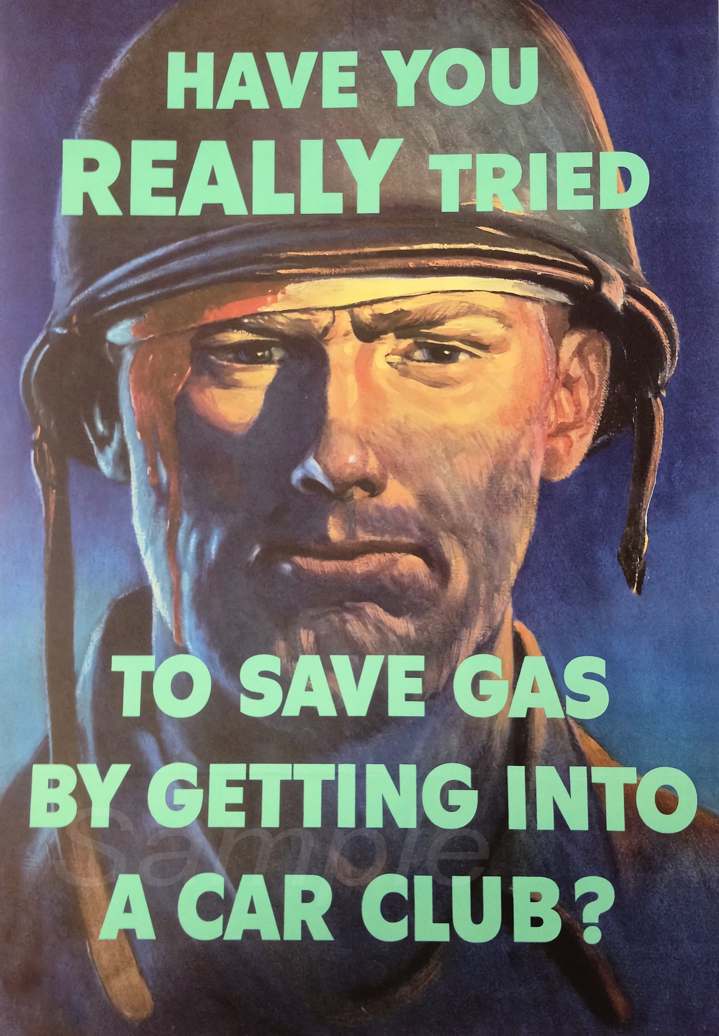 Vintage style poster featuring a soldier's face with the text 'HAVE YOU REALLY TRIED TO SAVE GAS BY GETTING INTO A CAR CLUB?' and a car club logo at the bottom.