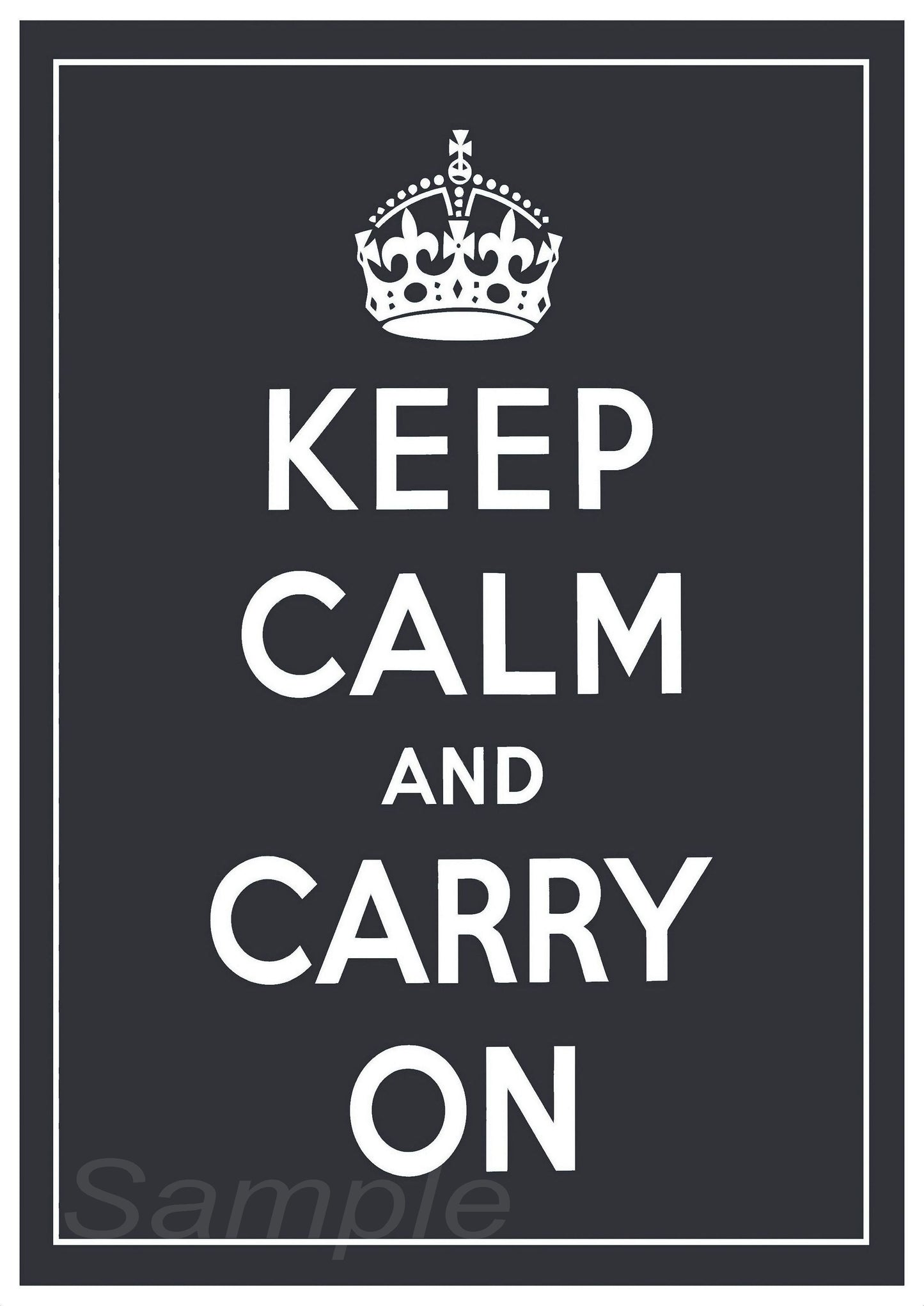 A poster print with the text 'KEEP CALM AND CARRY ON' centered, with a crown above the text, on a black background.