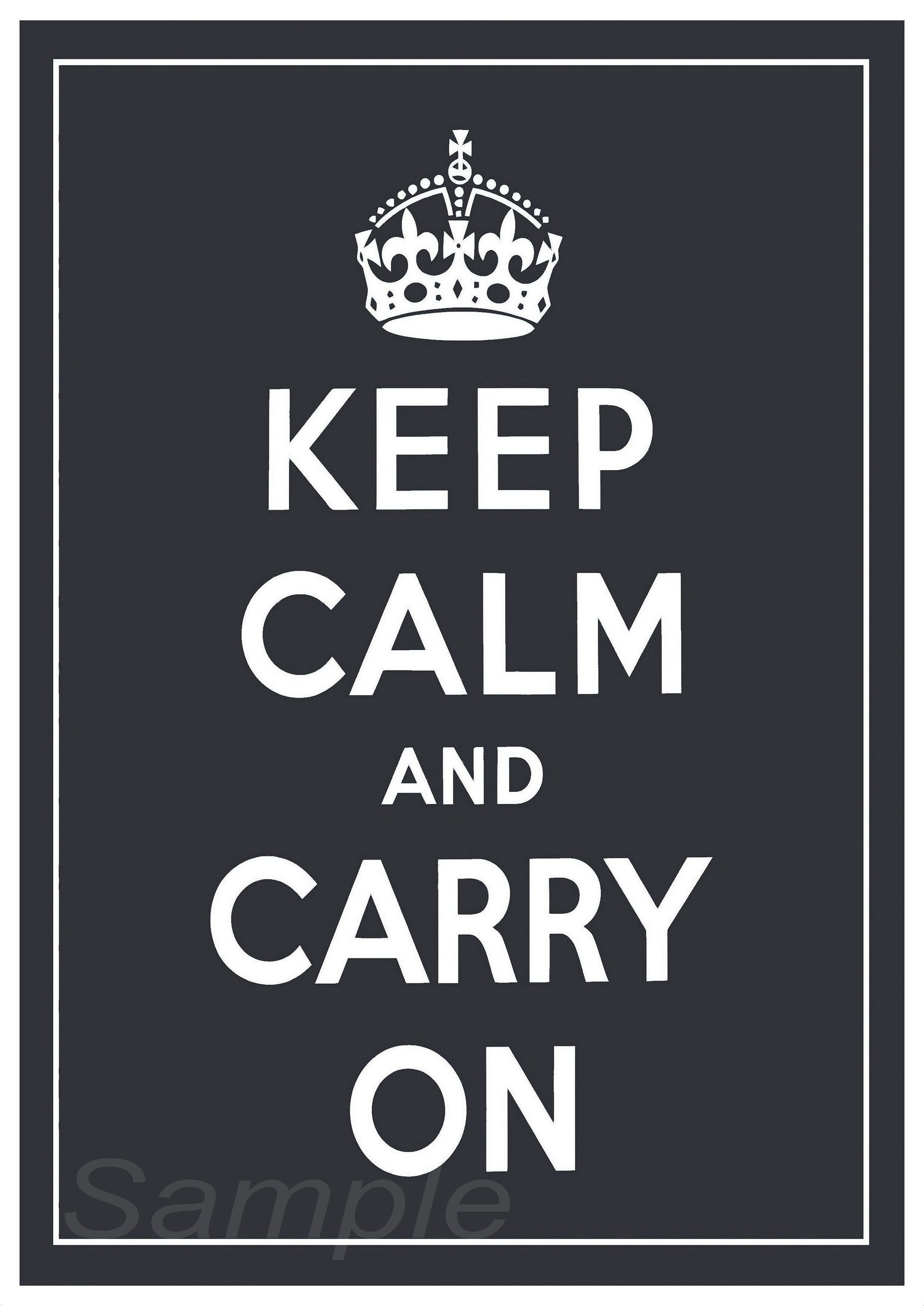 A poster print with the text 'KEEP CALM AND CARRY ON' centered, with a crown above the text, on a black background.