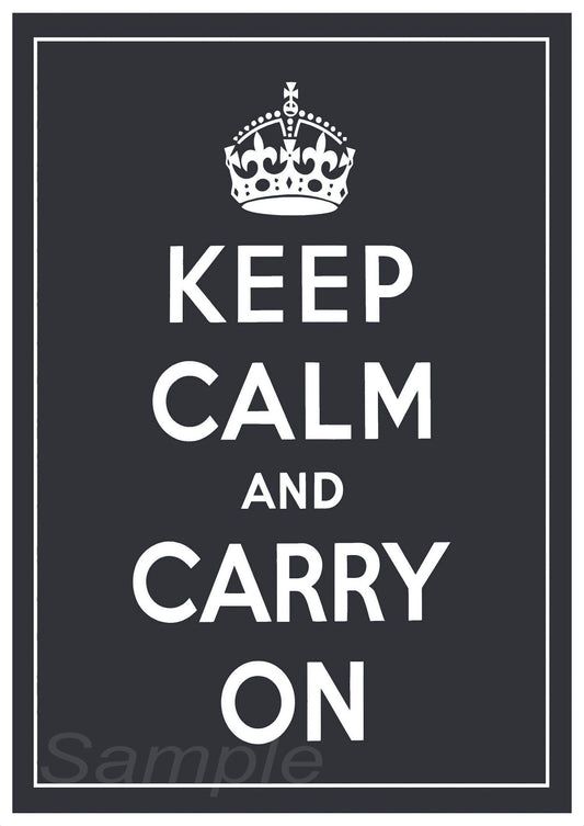 A poster print with the text 'KEEP CALM AND CARRY ON' centered, with a crown above the text, on a black background.