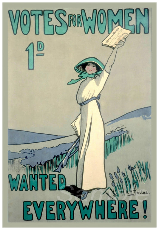 A vintage-style poster featuring a woman in a white dress with a green scarf, holding a paper, with the text 'Votes for Women Wanted Everywhere!' and the price '1d'.
