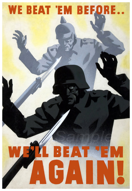 A vintage war poster featuring a stylized illustration of a soldier and the text 'WE BEAT 'EM BEFORE.